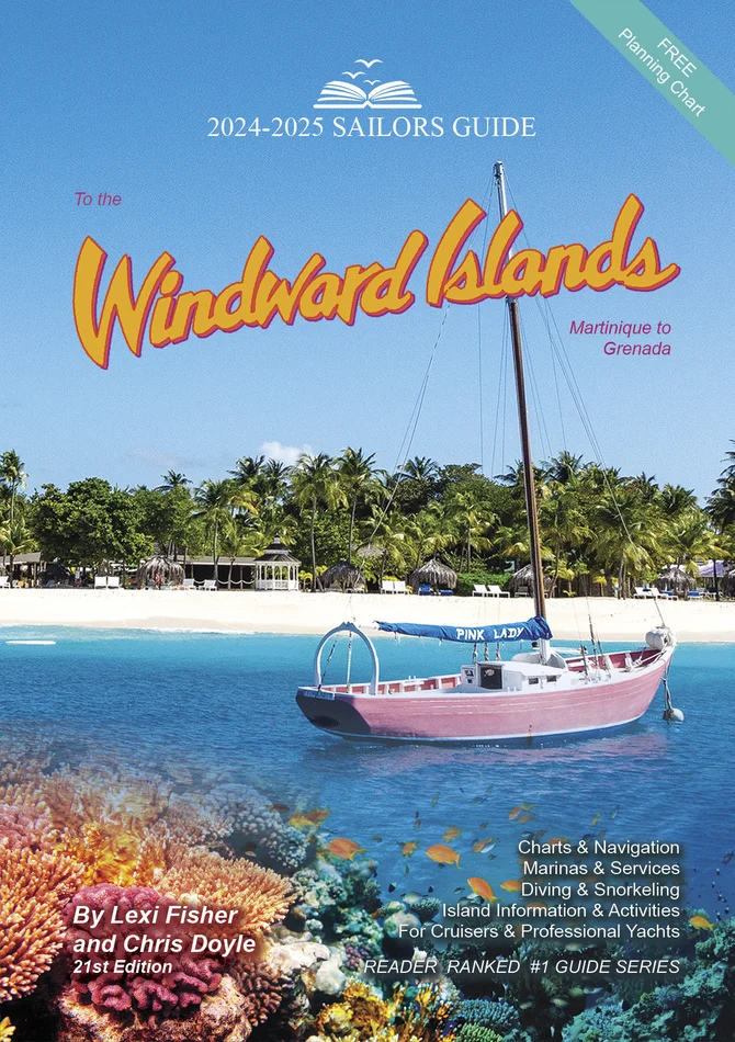 2024 – 2025 Sailors Guide to the Windward Islands 21st Ed.